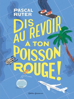 cover image of Dis au revoir à ton poisson rouge !